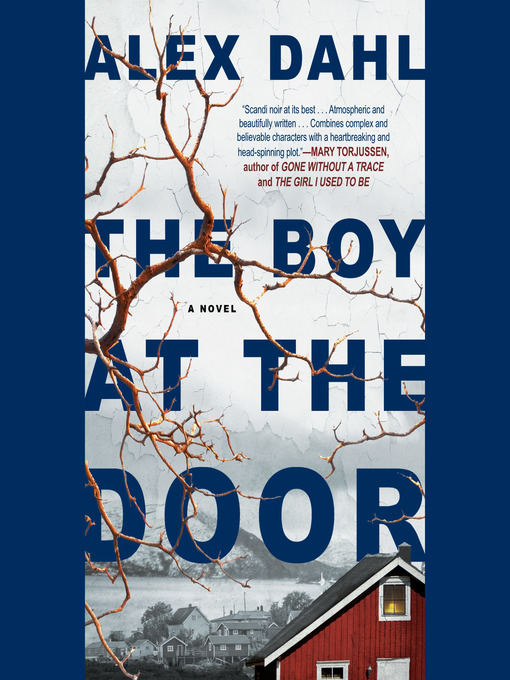Title details for The Boy at the Door by Alex Dahl - Available